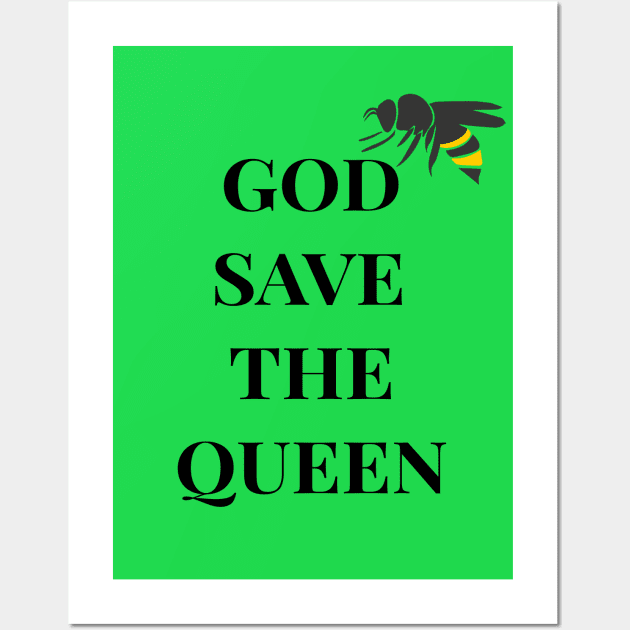 God Save The Queen Bee Design Wall Art by Midlife50